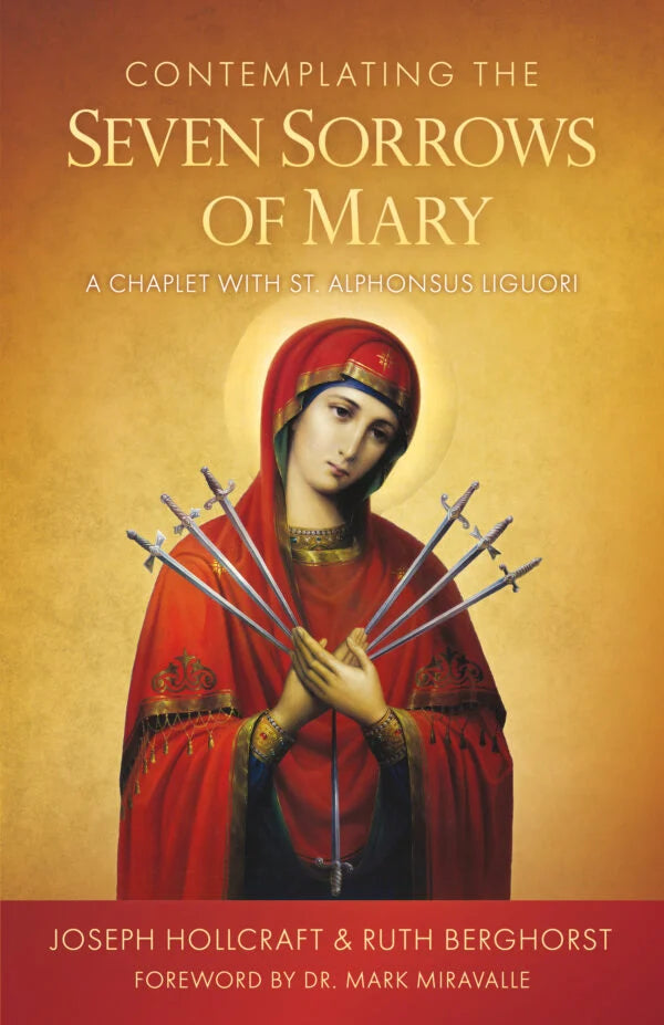 Contemplating the Seven Sorrows of Mary | A Chaplet with St. Alphonsus Liguori