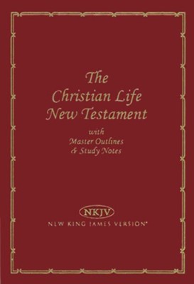 NKJV The Christian Life New Testament| Leatherflex | Burgundy
