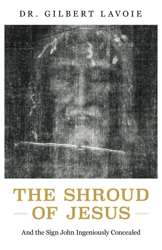 The Shroud of Jesus | And the Sign John Ingeniously Concealed