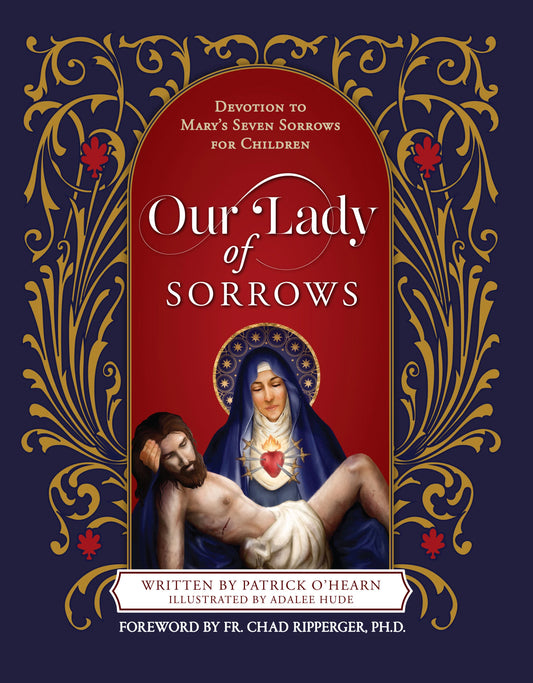 Our Lady of Sorrows | Devotion to Mary’s Seven Sorrows for Children