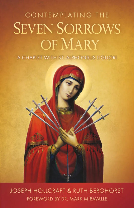 Contemplating the Seven Sorrows of Mary | A Chaplet with St. Alphonsus Liguori
