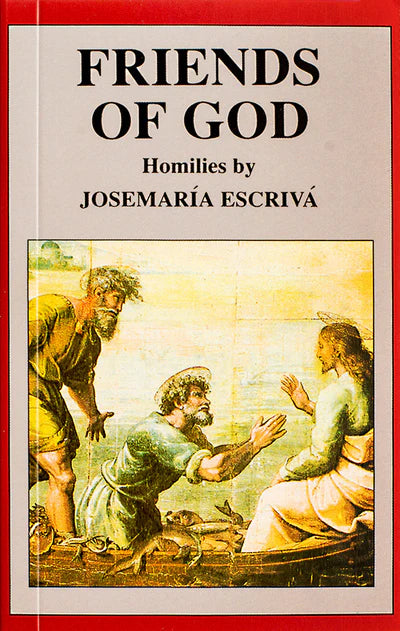 Friends of God - St. Josemaría Escrivá