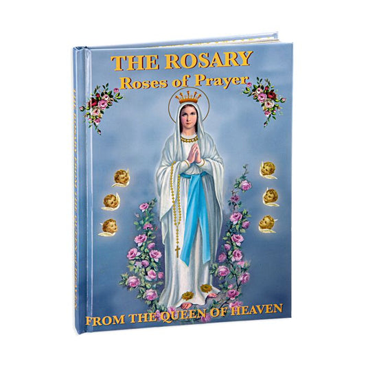 The Rosary, Roses of Prayers from the Queen of Heaven